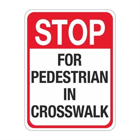 Stop For Pedestrian In Crosswalk Sign 18" x 24"